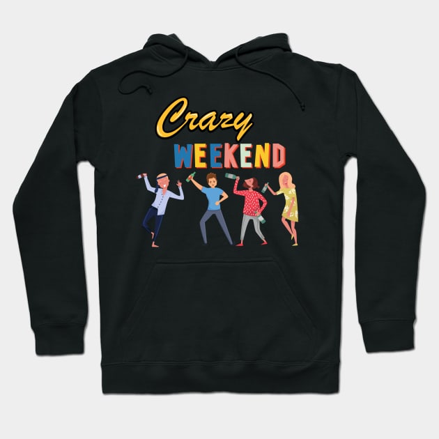 Crazy Weekend Hoodie by B&C Fashion